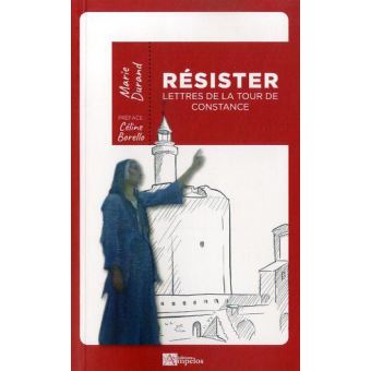 Résister - Lettres de la tour de Constance