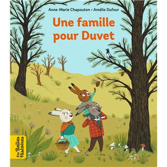 Une Famille Pour Duvet Poche Amelie Dufour Anne Marie Chapouton Amelie Dufour Achat Livre Ou Ebook Fnac