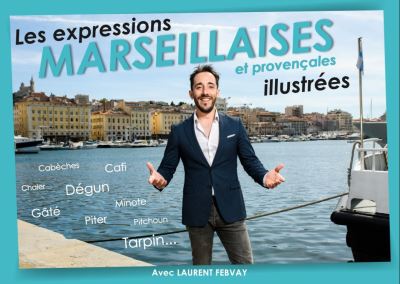 Les expressions marseillaises et provençales illustrées - Julien Strelzyk - broché