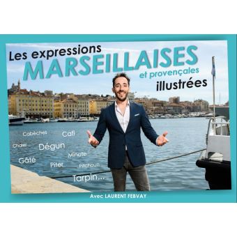 Les expressions marseillaises et provençales illustrées