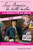 Sous l'empire de votre milieu: La banalité du mâle
