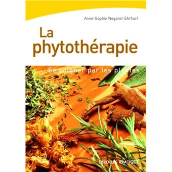 La phytothérapie se soigner par les plantes Se soigner par ...