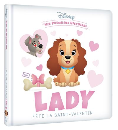DISNEY - Mes premières histoires - Lady fête la Saint-Valentin