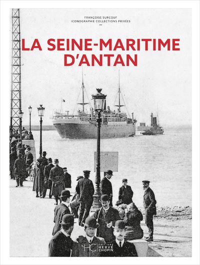 La Seine-Maritime d'Antan - Françoise Surcouf - relié