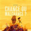 Chance ou malchance ?