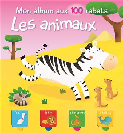 Les animaux : mon albul aux 100 rabats