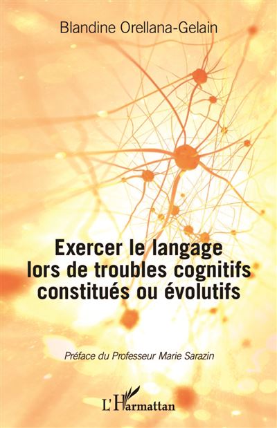 Exercer le langage lors de troubles cognitifs constitués ou évolutifs