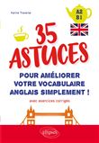 Anglais. 35 astuces pour améliorer votre vocabulaire simplement ! (avec exercices corrigés) [A2-B1]