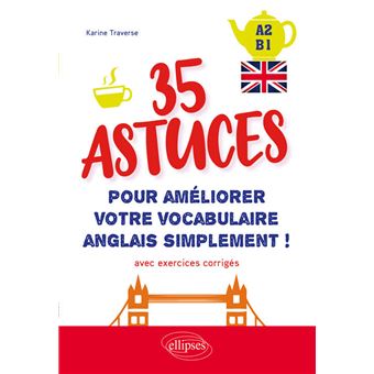 Anglais. 35 astuces pour améliorer votre vocabulaire simplement ! (avec exercices corrigés) [A2-B1]