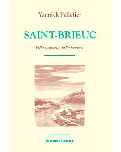 Saint-Brieuc - Yannick Pelletier - broché