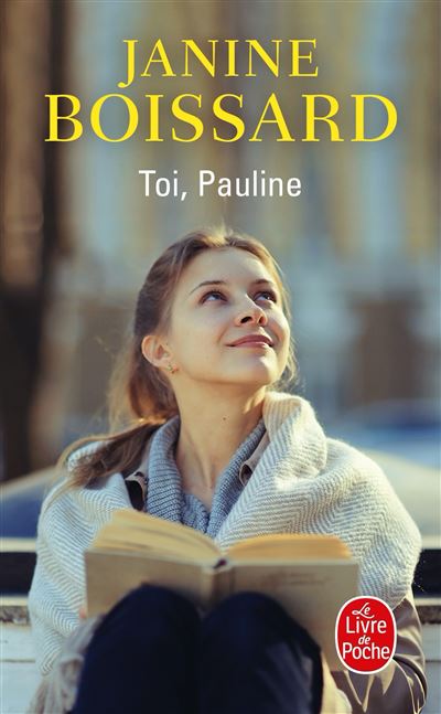 Toi, Pauline. Le retour de l'esprit de famille - Janine Boissard - Poche