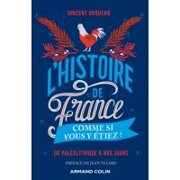 L'Histoire de France comme si vous y étiez !