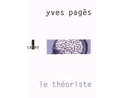 Le Théoriste - Yves Pagès - broché