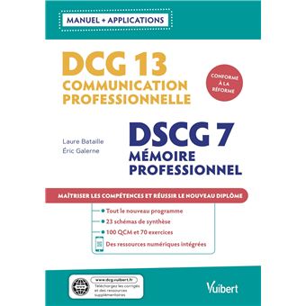 DCG 13 - Communication professionnelle  DSCG 7 - Mémoire professionnel  Avec applications