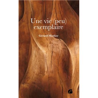 Une vie (peu) exemplaire