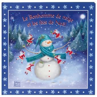 Le bonhomme de neige et les fées de Noël - broché - Lucile Galliot, Kim Martin - Achat Livre | fnac