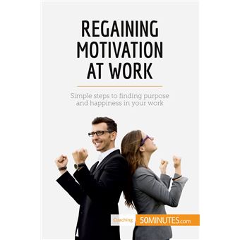 Regaining Motivation at Work