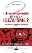 La franc-maçonnerie est-elle un idéalisme ?