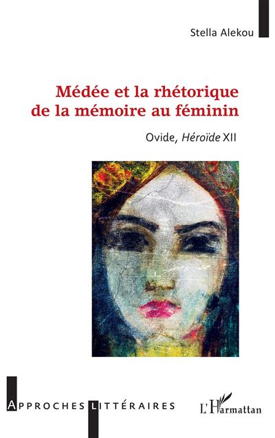 Medee et la rhetorique de la memoire au feminin ovide heroid