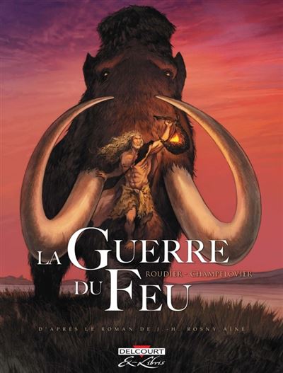 Guerre du feu - Edition intégrale