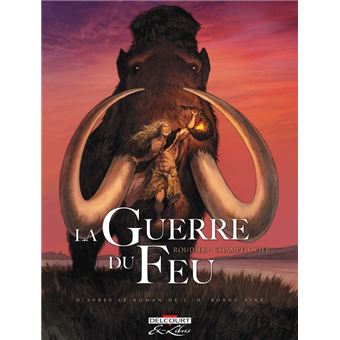 La guerre du feuLa Guerre du feu - Intégrale