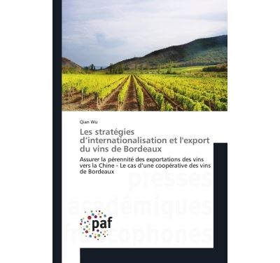 Les strategies d'internationalisation et l'export du vins de
