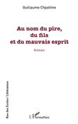 Au nom du pire, du fils et du mauvais esprit
