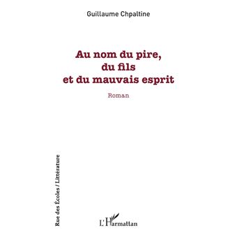 Au nom du pire, du fils et du mauvais esprit