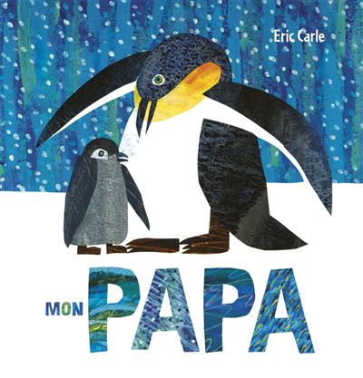 Mon Papa - Eric Carle - cartonné