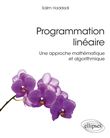 Programmation linéaire - Une approche mathématique et algorithmique