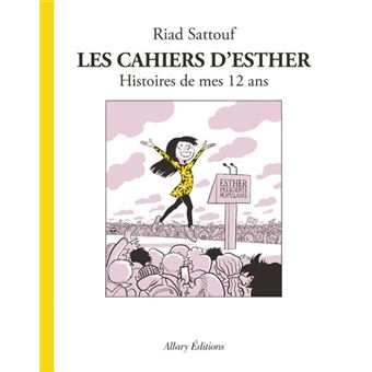 Les Cahiers D Esther Tome 3 Les Cahiers D Esther Tome 3 Histoires De Mes 12 Ans Riad Sattouf Relie Achat Livre Fnac