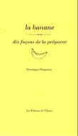 La banane, dix façons de la préparer