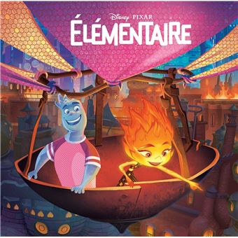 ÉLÉMENTAIRE - Monde Enchanté - L'histoire du film - Disney Pixar
