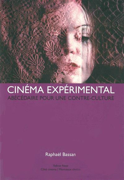 Cinéma Expérimental - Raphaël Bassan - broché
