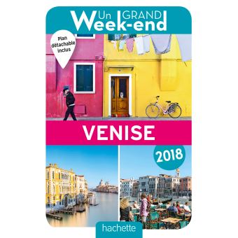 Guide Un Grand Week End A Venise 2018 Edition 2018 Broche Collectif Achat Livre Fnac