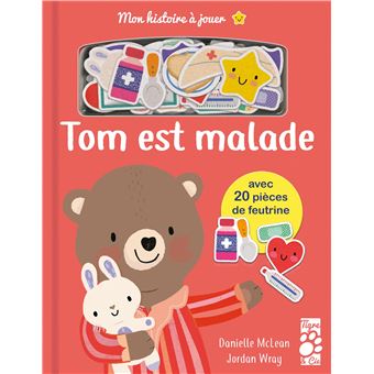 Mon histoire à jouer : Tom est malade