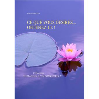 Ce que vous désirez... obtenez-le !