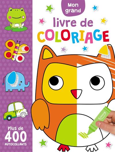 Mon grand livre de coloriage  plus de 400 autocollants Avec 400