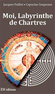 Moi, labyrinthe de Chartres