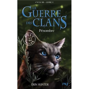 La Guerre Des Clans Le Pouvoir Des Etoiles Cycle Iii Livre V Tome 5 La Guerre Des Clans Cycle Iii Le Pouvoir Des Etoiles Tome 5 Penombre Erin Hunter Poche Achat Livre Fnac