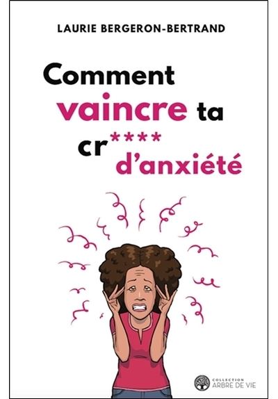 Comment vaincre ta cr. d'anxiété
