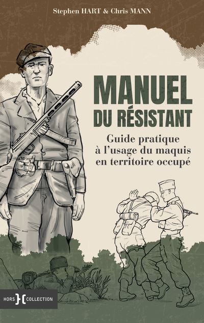 Manuel du resistant - Guide pratique a l'usage du maquis