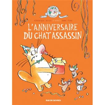Le Chat Assassin Tome 4 L Anniversaire Du Chat Assassin Anne Fine Veronique Deiss Cartonne Achat Livre Ou Ebook Fnac