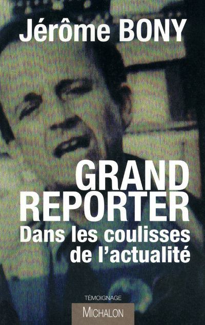 Une vie de grand reporter