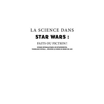 La science dans l'univers Star Wars : faits ou fiction ?