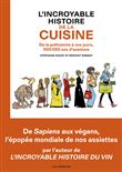 L'Incroyable histoire de la cuisine - De la préhistoire à nos jours, 500 000 ans d'aventure