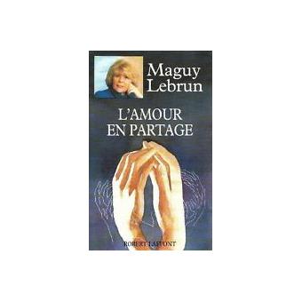 L Amour En Partage Maguy Lebrun Achat Livre Fnac
