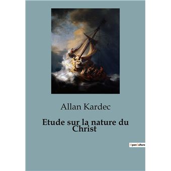 Etude sur la nature du Christ