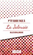 P'tit guide face à la Jalousie