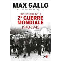 Une histoire de la Deuxième Guerre mondiale - 1943 - 1945 - Tome 2